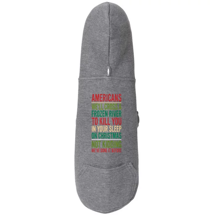 Cross A Frozen River To Kill You In Your Sleep On Christmas Doggie 3-End Fleece Hoodie