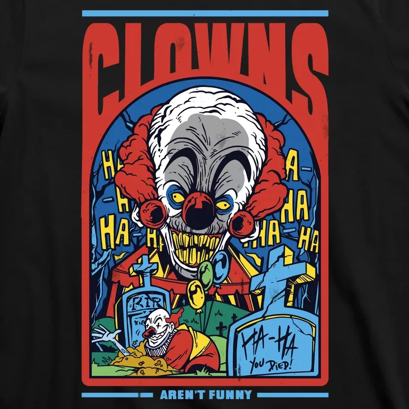 Clowns Aren't Funny Horror T-Shirt