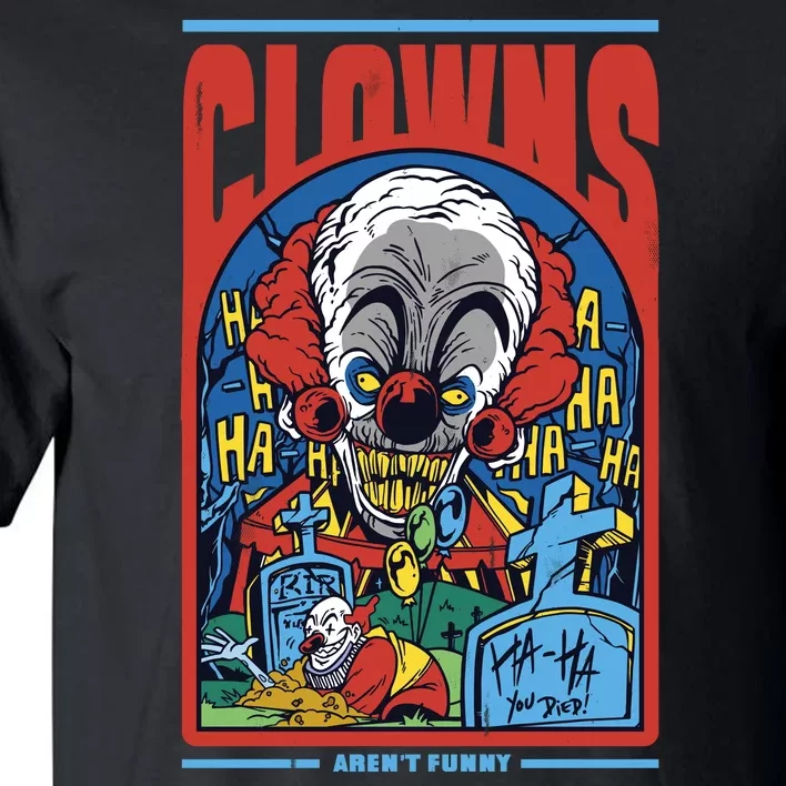 Clowns Aren't Funny Horror Tall T-Shirt