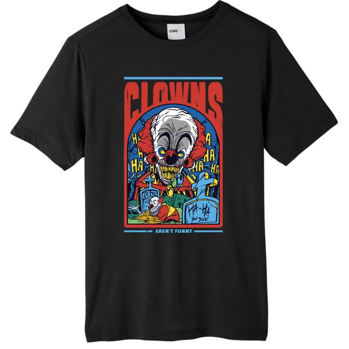 Clowns Aren't Funny Horror ChromaSoft Performance T-Shirt