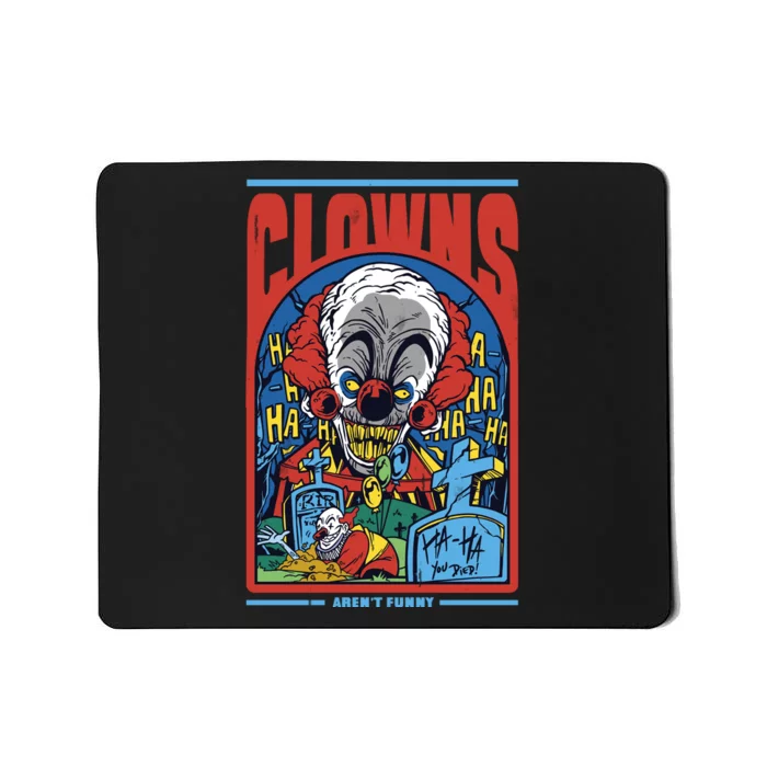 Clowns Aren't Funny Horror Mousepad