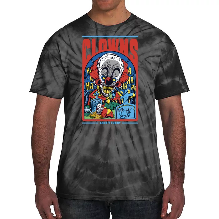 Clowns Aren't Funny Horror Tie-Dye T-Shirt