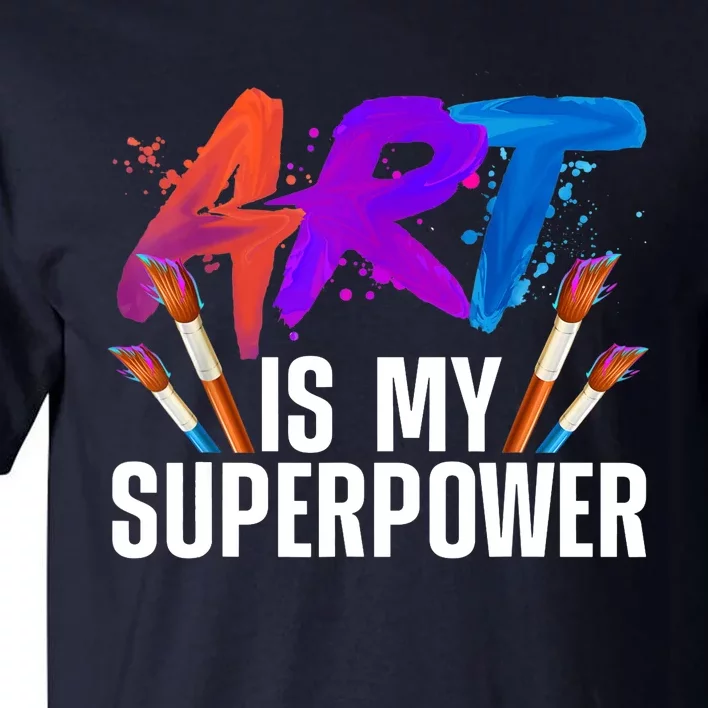 Cool Art For Art Teacher Artist Painter Superpower Tall T-Shirt