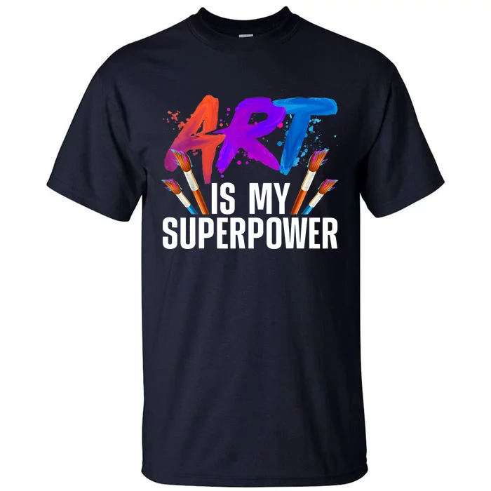 Cool Art For Art Teacher Artist Painter Superpower Tall T-Shirt