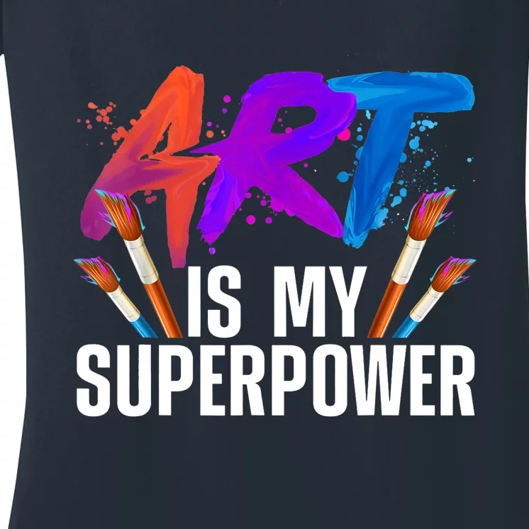 Cool Art For Art Teacher Artist Painter Superpower Women's V-Neck T-Shirt