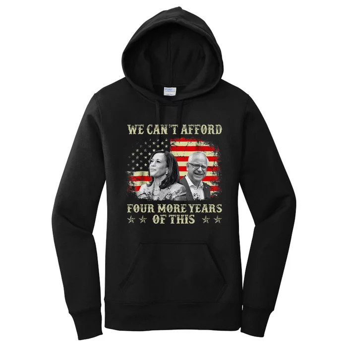 CanT Afford Four More Years Of This Tim Walz Election 2024 Women's Pullover Hoodie