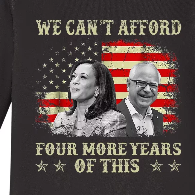 CanT Afford Four More Years Of This Tim Walz Election 2024 Baby Long Sleeve Bodysuit