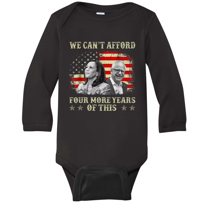 CanT Afford Four More Years Of This Tim Walz Election 2024 Baby Long Sleeve Bodysuit