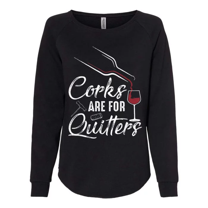 Corks Are For Quitters Funny Wine Drinking Team Festival Womens California Wash Sweatshirt