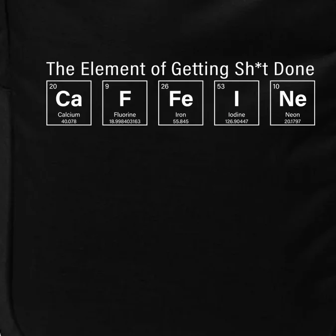 Caffeine The Element Of Getting Shit Done Impact Tech Backpack