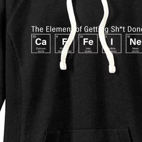 Caffeine The Element Of Getting Shit Done Women's Fleece Hoodie