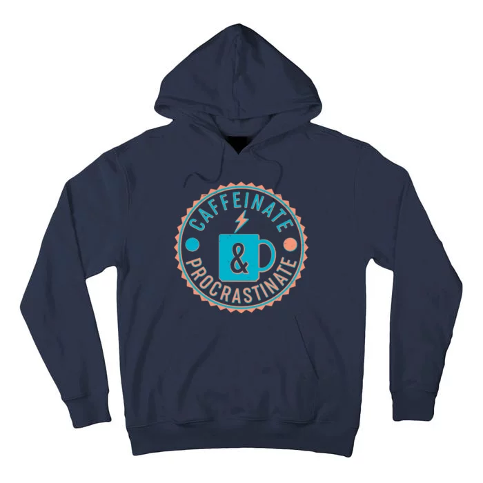 Caffinate & Procrastinate Tall Hoodie