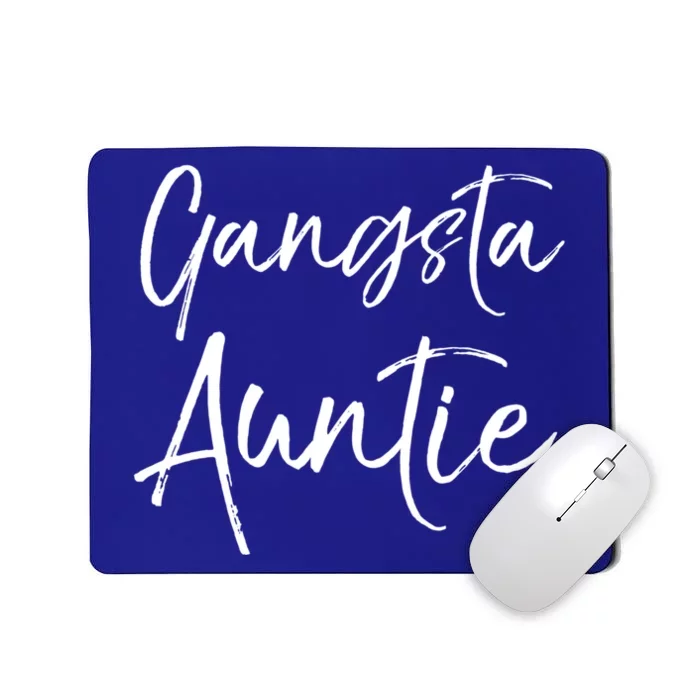 Cute Aunt Gift From Niece And Nephew Funny Gift Gangsta Auntie Gift Mousepad