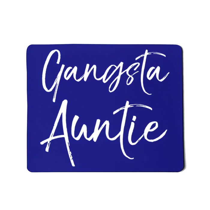 Cute Aunt Gift From Niece And Nephew Funny Gift Gangsta Auntie Gift Mousepad