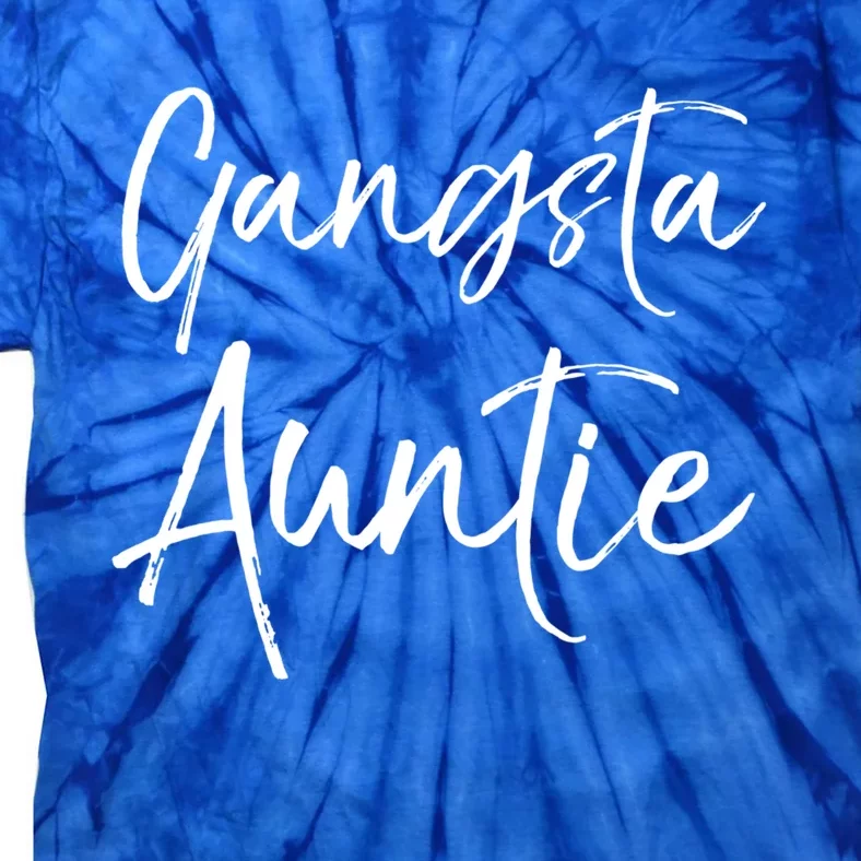 Cute Aunt Gift From Niece And Nephew Funny Gift Gangsta Auntie Gift Tie-Dye T-Shirt