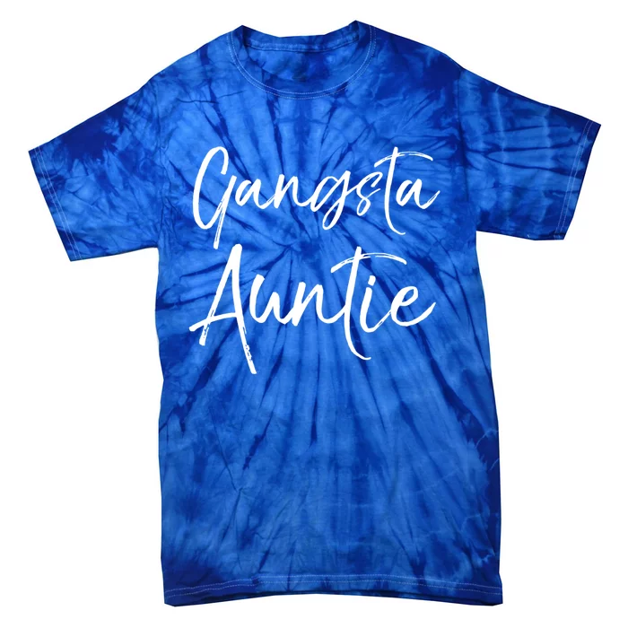 Cute Aunt Gift From Niece And Nephew Funny Gift Gangsta Auntie Gift Tie-Dye T-Shirt