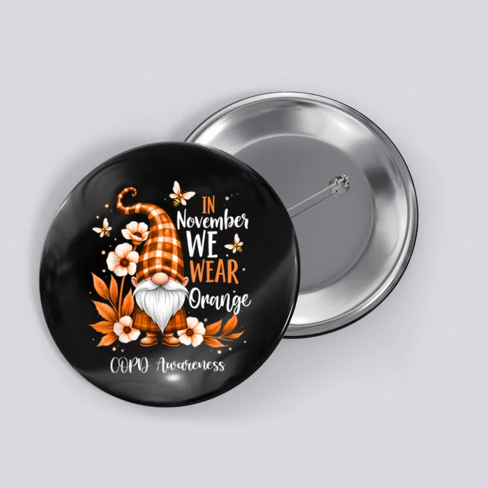 Copd Awareness Gnome In We Wear Orange Women Support Button