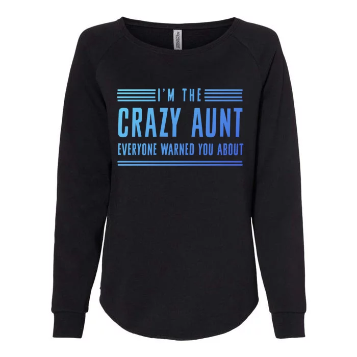 Crazy Aunt Gift For Sisters And Proud Aunts Gift Womens California Wash Sweatshirt