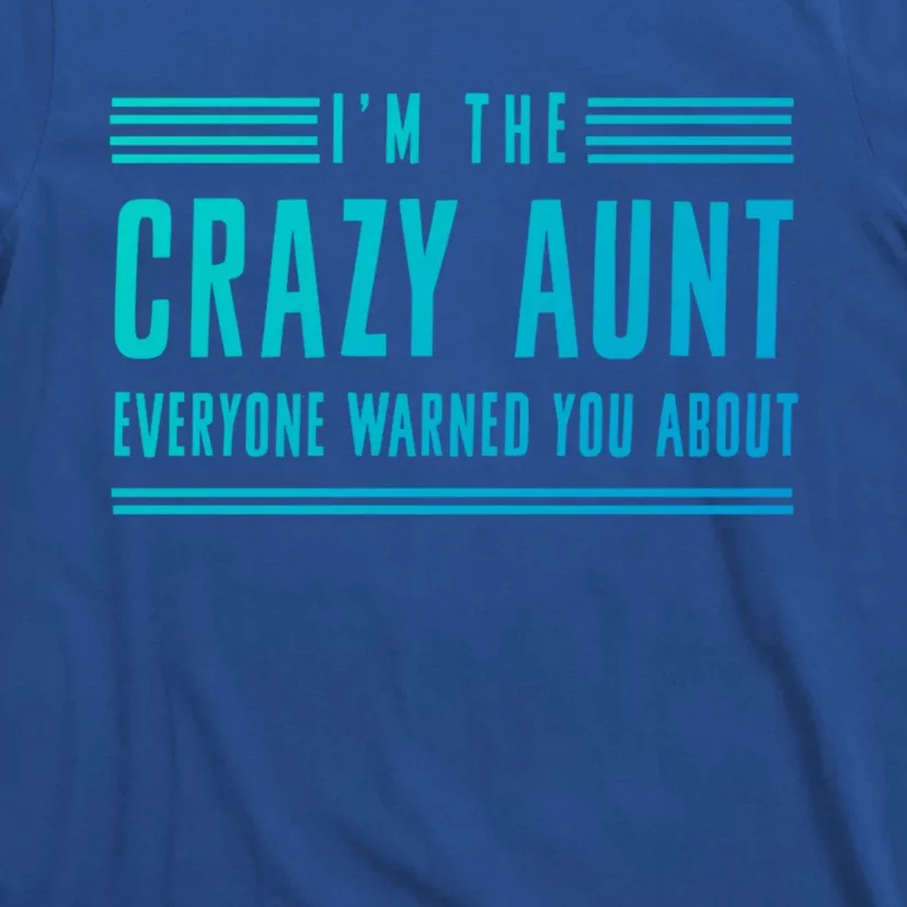 Crazy Aunt Gift For Sisters And Proud Aunts Gift T-Shirt