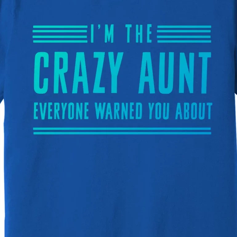 Crazy Aunt Gift For Sisters And Proud Aunts Gift Premium T-Shirt