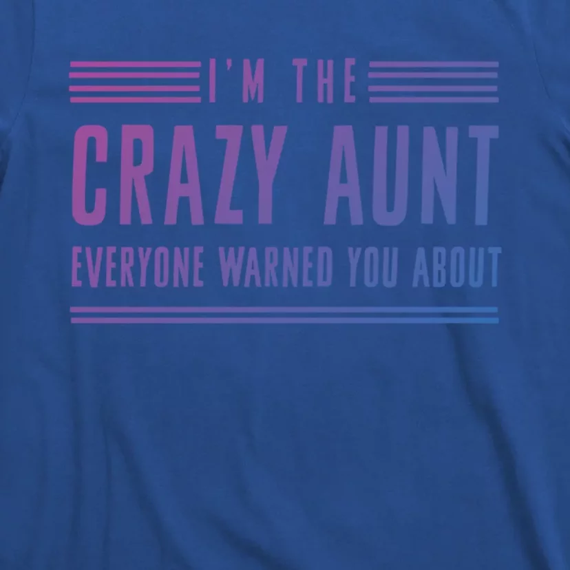 Crazy Aunt Gift For Sisters And Proud Aunts Gift T-Shirt