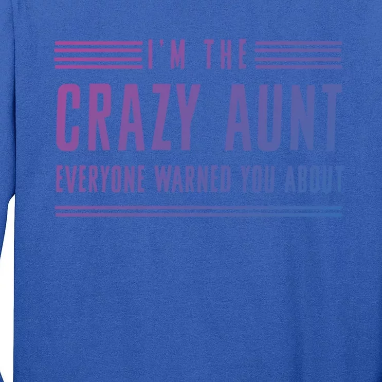 Crazy Aunt Gift For Sisters And Proud Aunts Gift Tall Long Sleeve T-Shirt