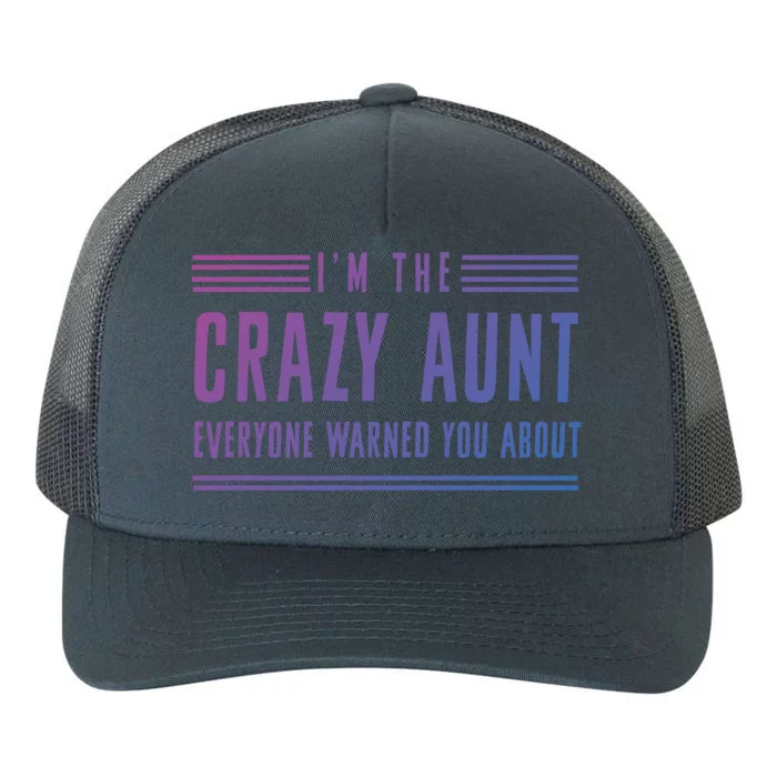 Crazy Aunt Gift For Sisters And Proud Aunts Gift Yupoong Adult 5-Panel Trucker Hat