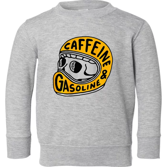 Caffeine And Gasoline Toddler Sweatshirt