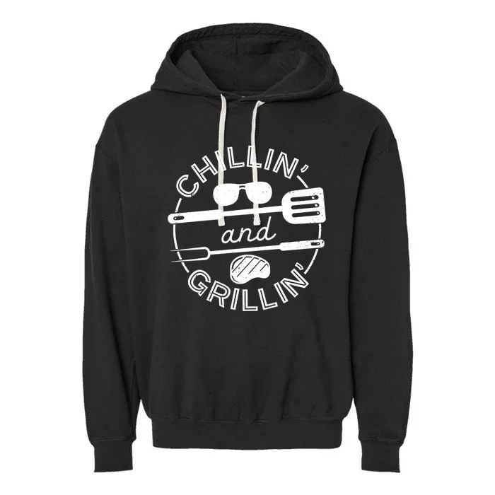 Chillin And Grillin Grill Master Steak Barbecue Bbq Party Gift Garment-Dyed Fleece Hoodie