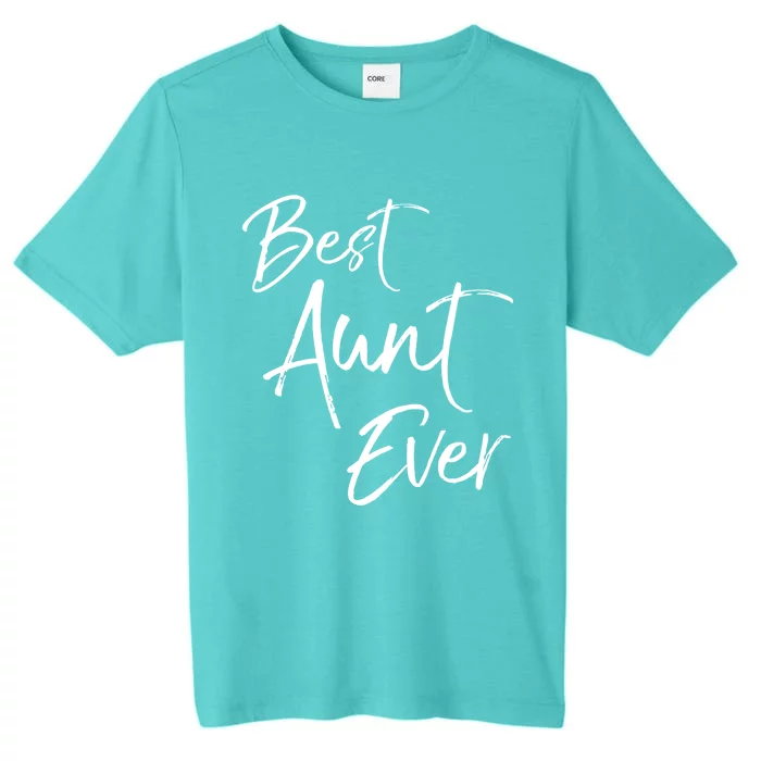 Cute Aunt Gift From Niece And Nephew Awesome Best Aunt Ever Funny Gift ChromaSoft Performance T-Shirt