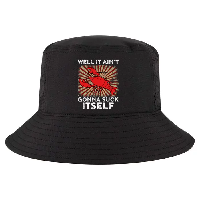 Crawfish Aint Gonna Suck Itself Crawfish Boil Cool Comfort Performance Bucket Hat