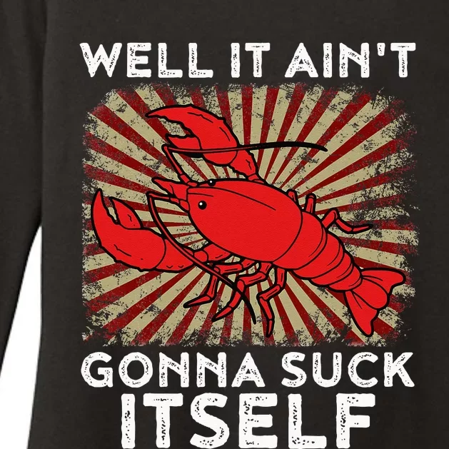 Crawfish Aint Gonna Suck Itself Crawfish Boil Womens CVC Long Sleeve Shirt