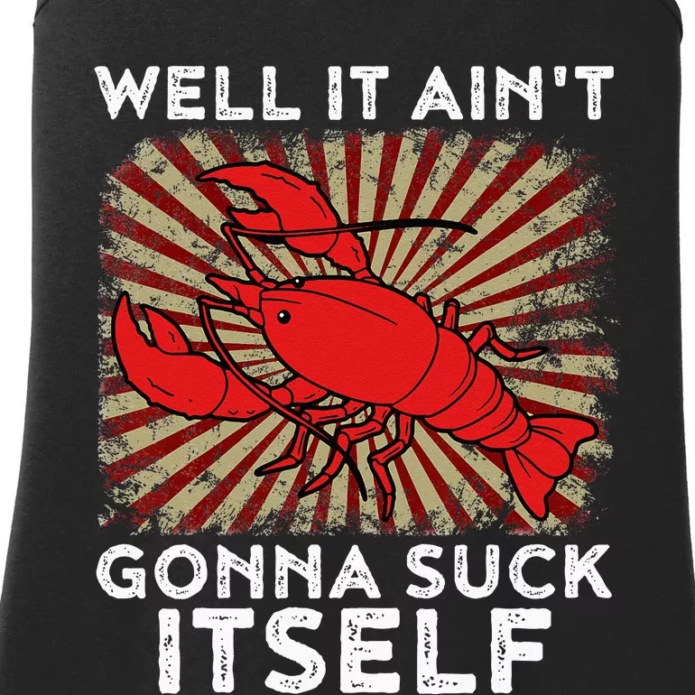 Crawfish Aint Gonna Suck Itself Crawfish Boil Ladies Essential Tank