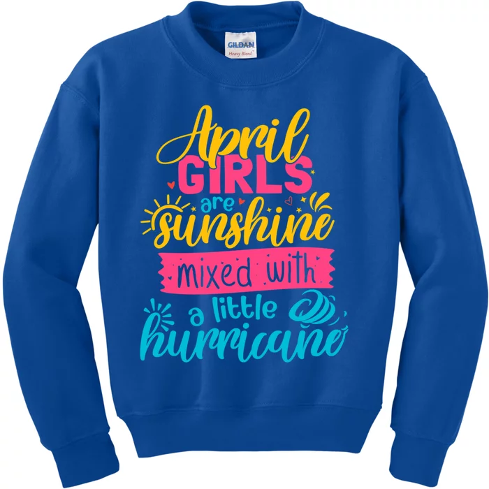 Classic April Girl Are Sunshine Mixed With Hurricane Great Gift Kids Sweatshirt