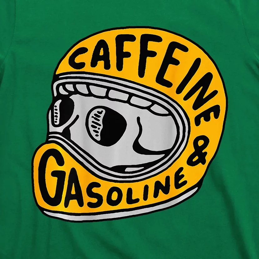 Caffeine And Gasoline T-Shirt