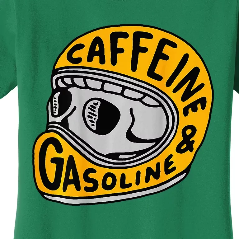 Caffeine And Gasoline Women's T-Shirt