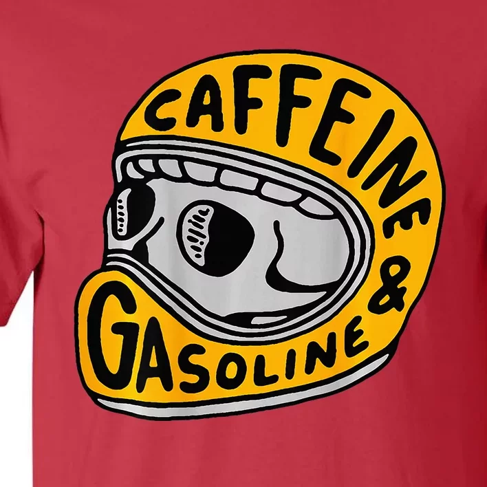 Caffeine And Gasoline Tall T-Shirt