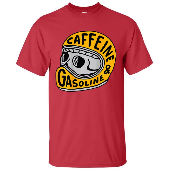 Caffeine And Gasoline Tall T-Shirt