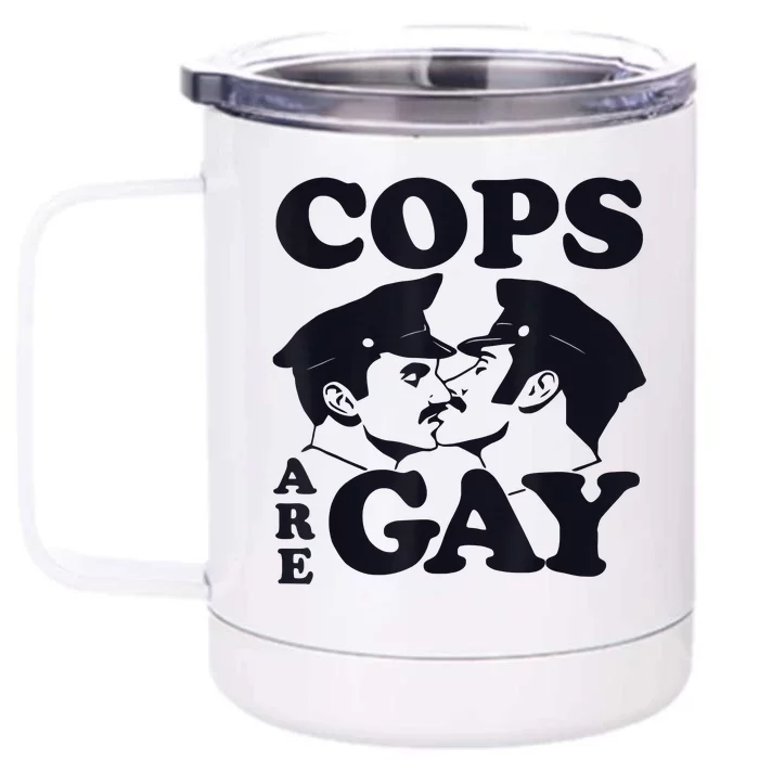 Cops Are Gay LGBT Funny Apparel Front & Back 12oz Stainless Steel Tumbler Cup