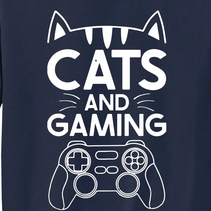 Cats And Gaming Funny Cat Lover Gaming Gift Gamer Tall Sweatshirt