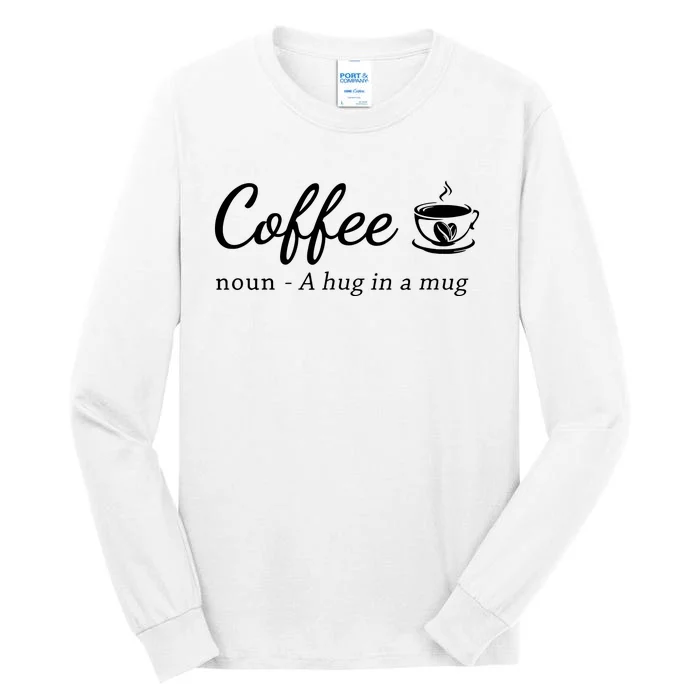 Coffee A Hug In A Mug Funny Saying Barista Tall Long Sleeve T-Shirt