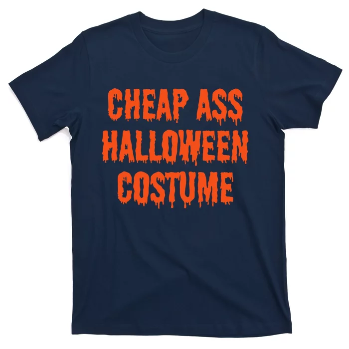 Cheap Ass Halloween Costume Funny Halloween T-Shirt