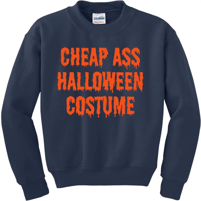 Cheap Ass Halloween Costume Funny Halloween Kids Sweatshirt