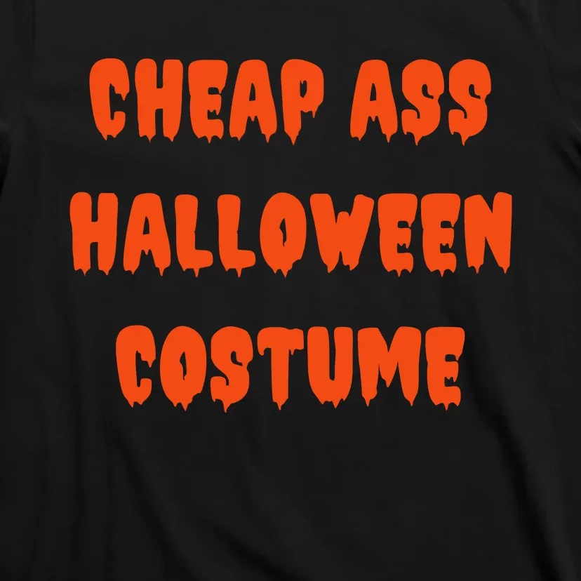 Cheap Ass Halloween Costume Funny Halloween T-Shirt