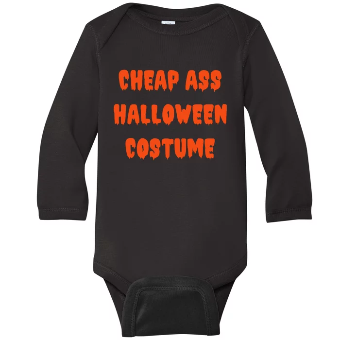 Cheap Ass Halloween Costume Funny Halloween Baby Long Sleeve Bodysuit