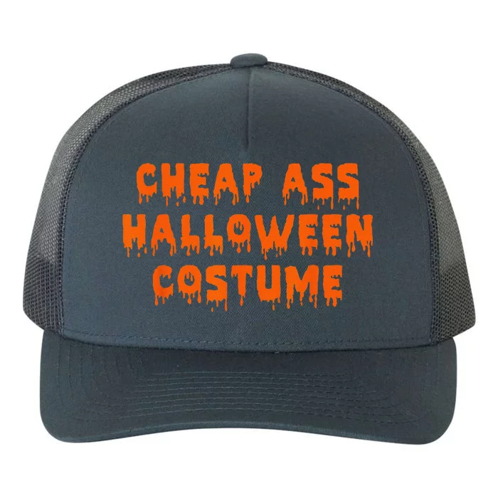 Cheap Ass Halloween Costume Funny Sarcastic Yupoong Adult 5-Panel Trucker Hat