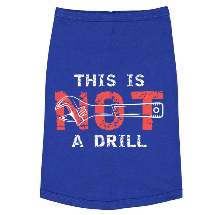 Contractor And Handy And Diy Enthusiasts' This Is Not A Drill Gift Doggie Tank