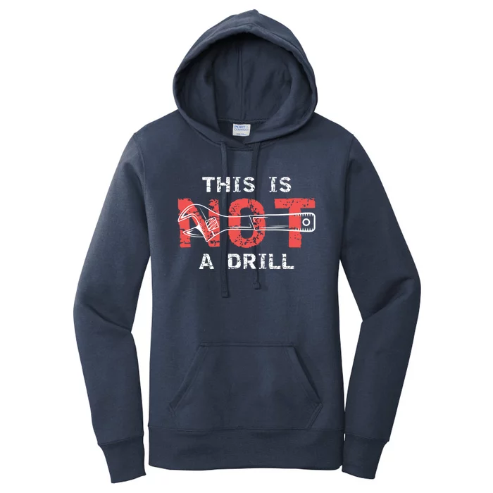 Contractor And Handy And Diy Enthusiasts' This Is Not A Drill Gift Women's Pullover Hoodie