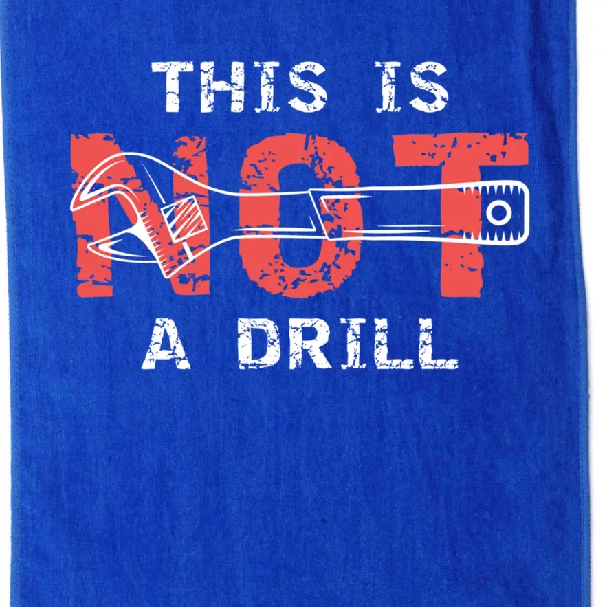 Contractor And Handy And Diy Enthusiasts' This Is Not A Drill Gift Platinum Collection Golf Towel