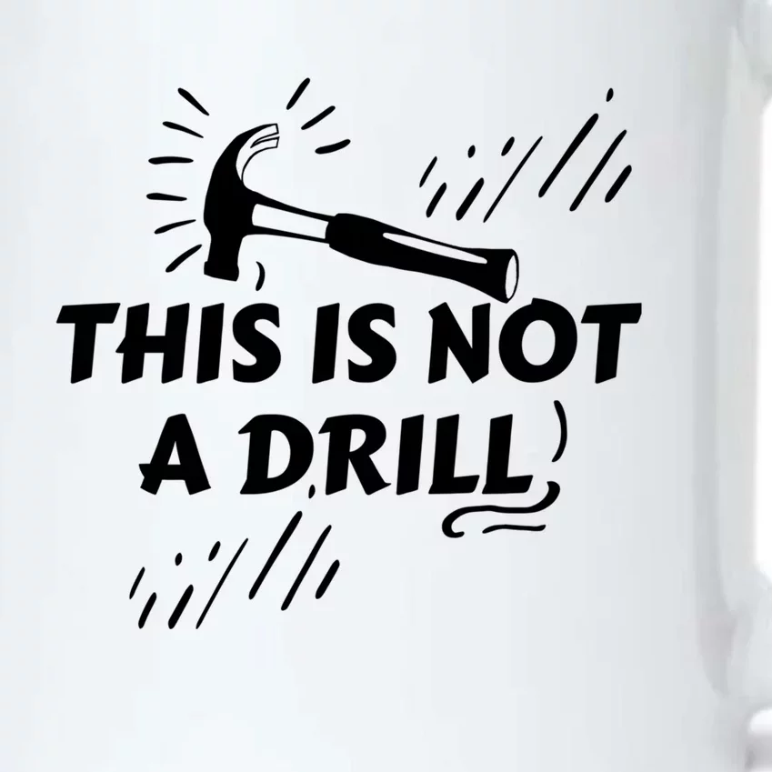 Crafts Artisan Humor Sayings This Is Not A Drill Gift Black Color Changing Mug